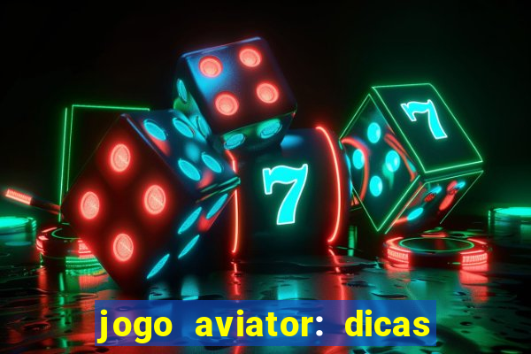 jogo aviator: dicas e melhor plataforma