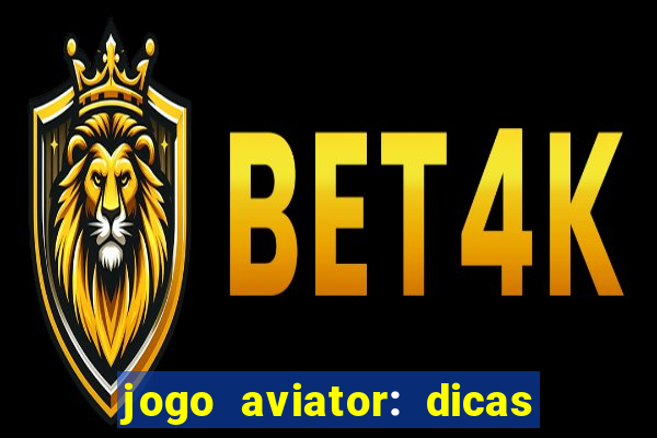 jogo aviator: dicas e melhor plataforma