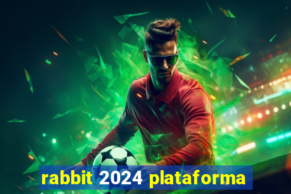 rabbit 2024 plataforma