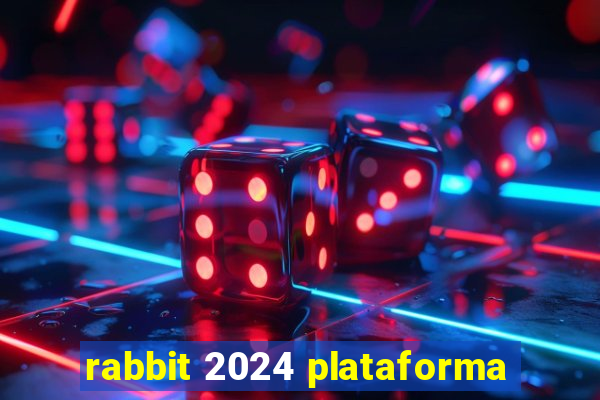 rabbit 2024 plataforma