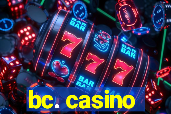 bc. casino