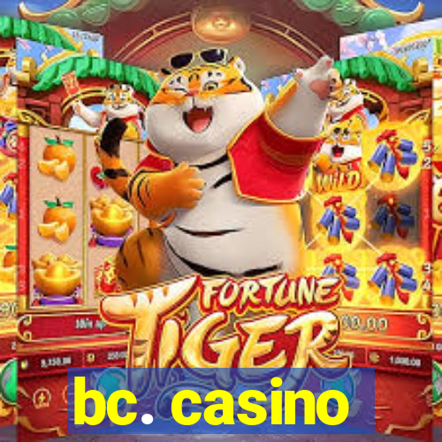 bc. casino