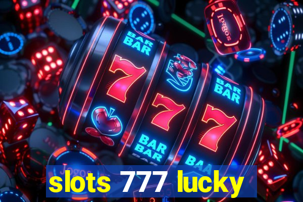 slots 777 lucky