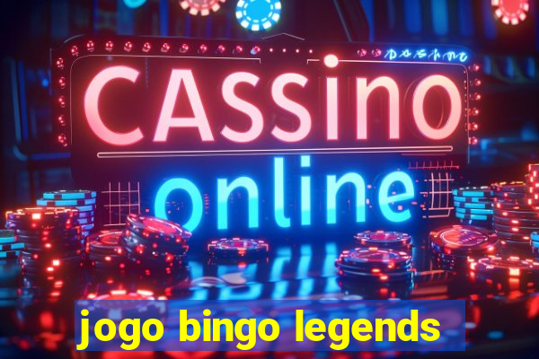 jogo bingo legends