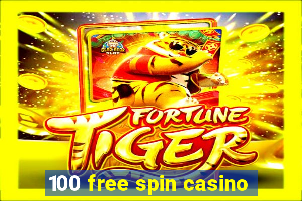 100 free spin casino