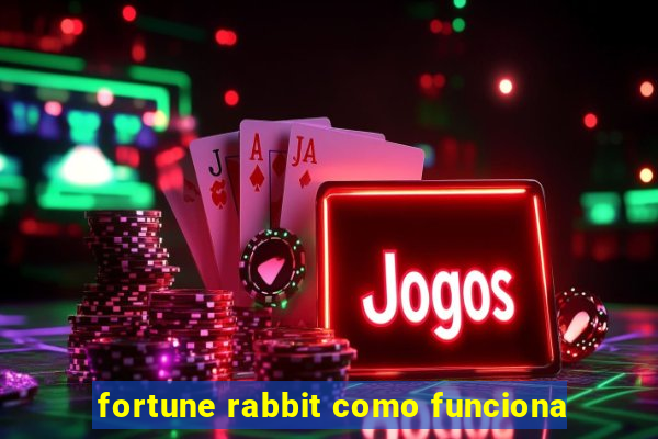 fortune rabbit como funciona