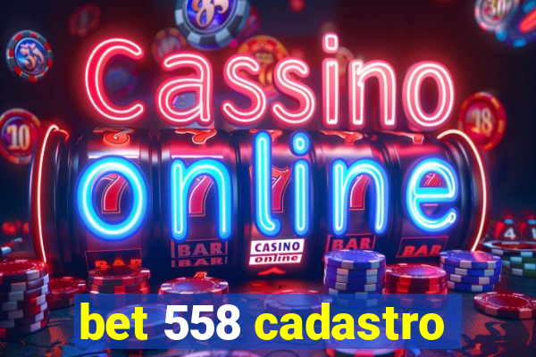 bet 558 cadastro