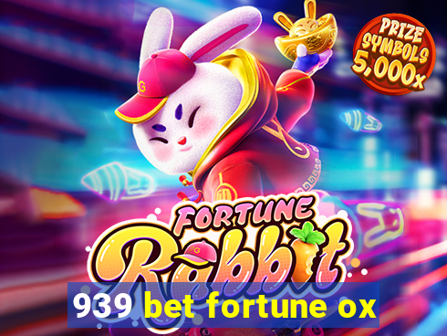 939 bet fortune ox