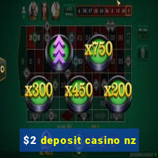 $2 deposit casino nz