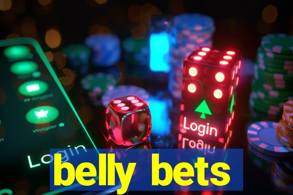 belly bets