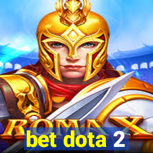 bet dota 2