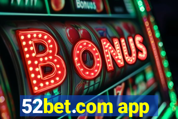 52bet.com app