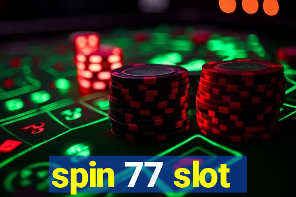 spin 77 slot