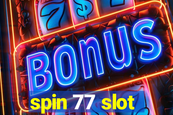 spin 77 slot