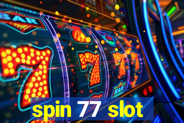 spin 77 slot