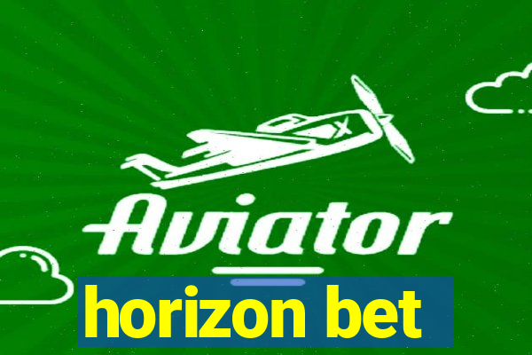 horizon bet