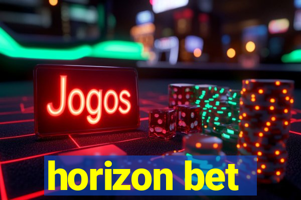 horizon bet