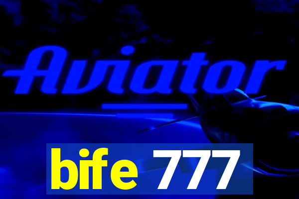 bife 777