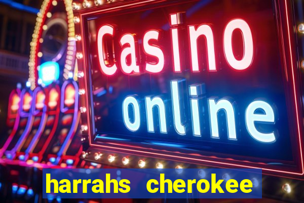 harrahs cherokee casino nc