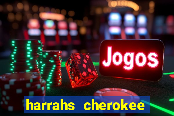 harrahs cherokee casino nc