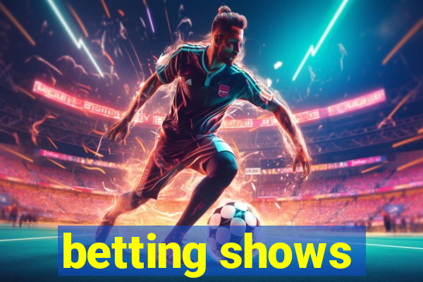 betting shows