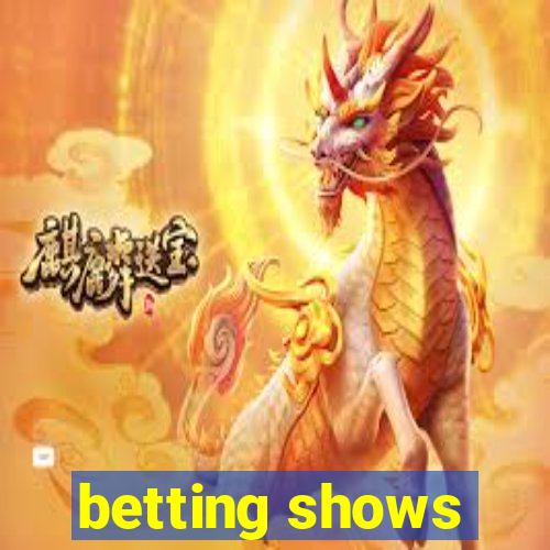 betting shows