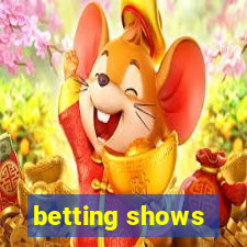 betting shows