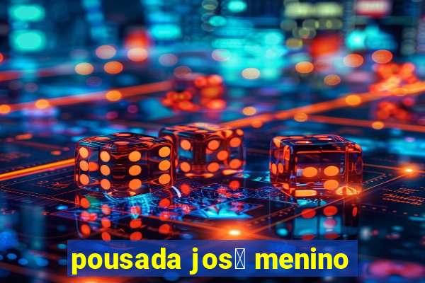 pousada jos茅 menino