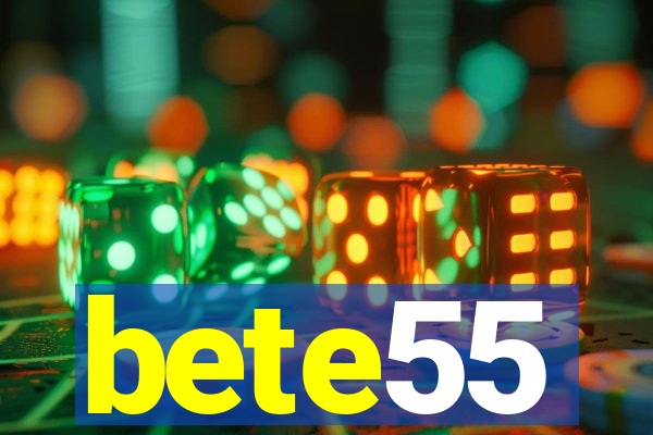 bete55