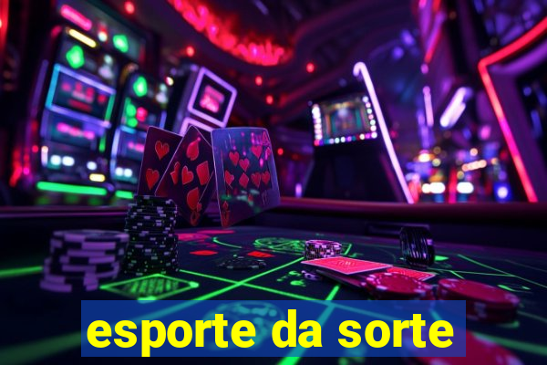 esporte da sorte