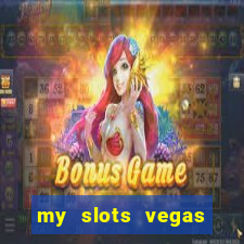 my slots vegas casino online