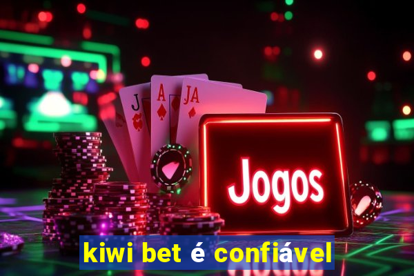 kiwi bet é confiável