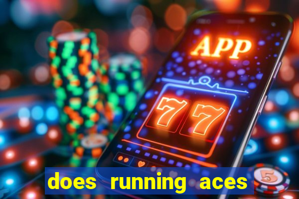 does running aces have slot machines