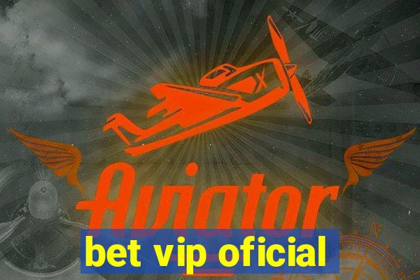 bet vip oficial