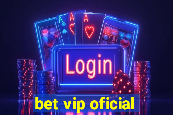 bet vip oficial