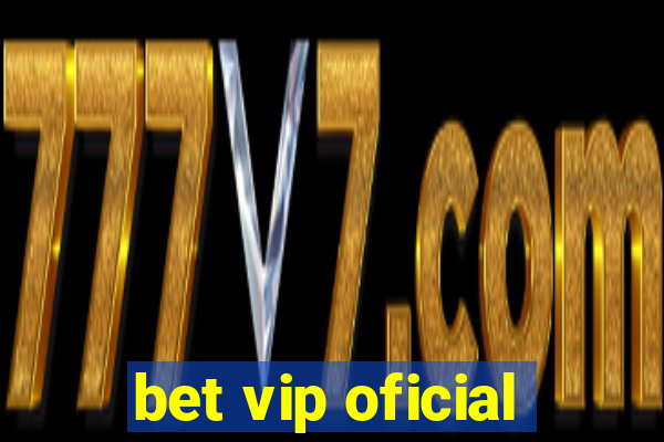 bet vip oficial