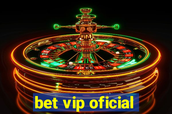 bet vip oficial