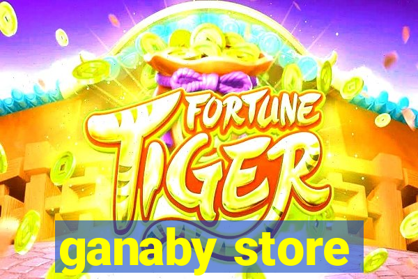 ganaby store