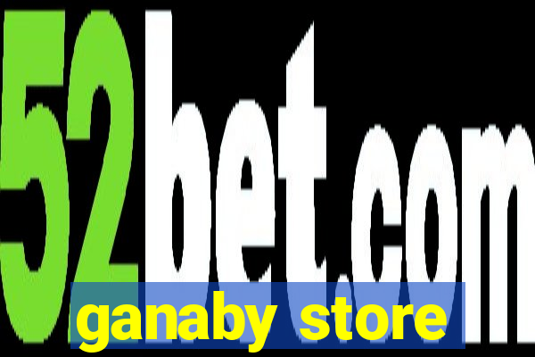 ganaby store