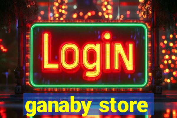 ganaby store