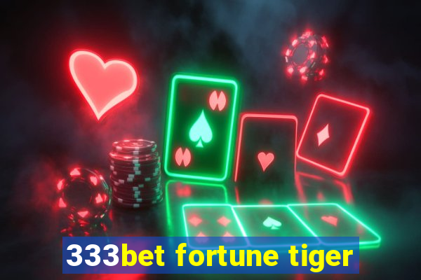 333bet fortune tiger