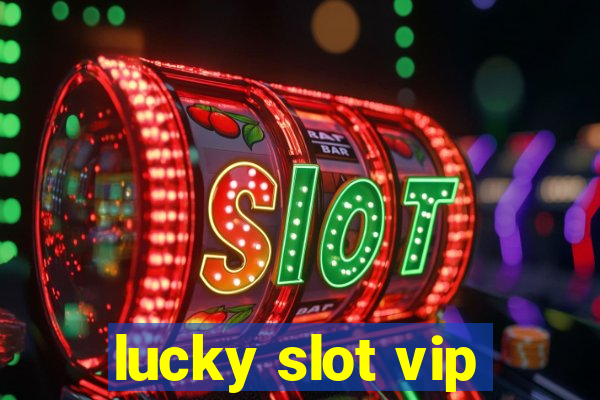 lucky slot vip