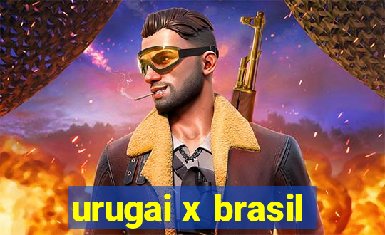 urugai x brasil