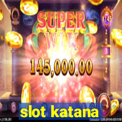 slot katana