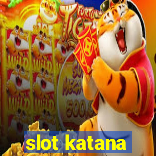 slot katana