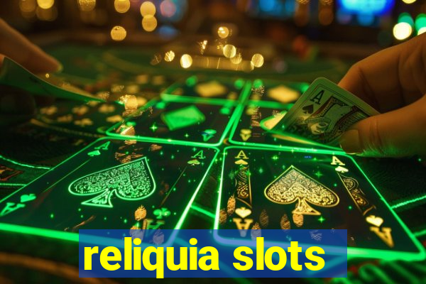 reliquia slots