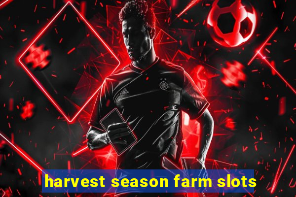 harvest season farm slots