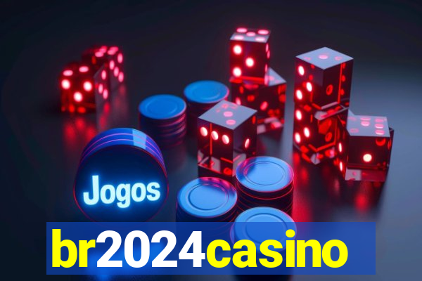 br2024casino