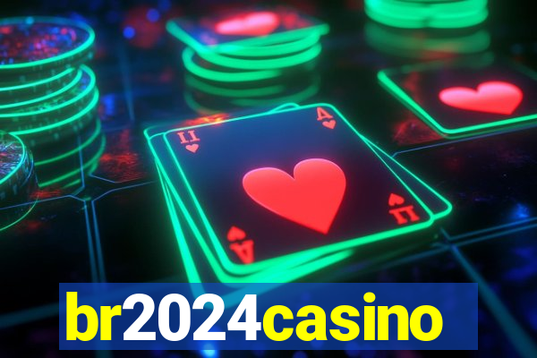 br2024casino