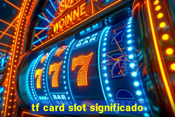 tf card slot significado